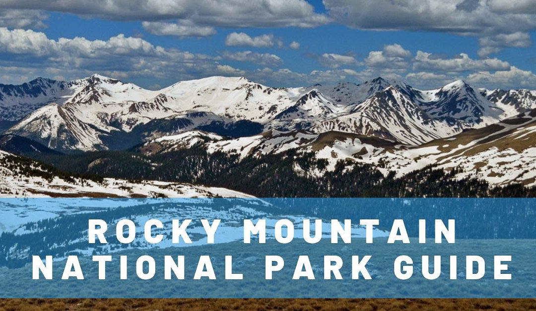 Ultimate Guide to Rocky Mountain National Park in Colorado
