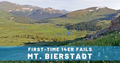 5 First-Time Colorado 14er Fails – Hiking Mt. Bierstadt