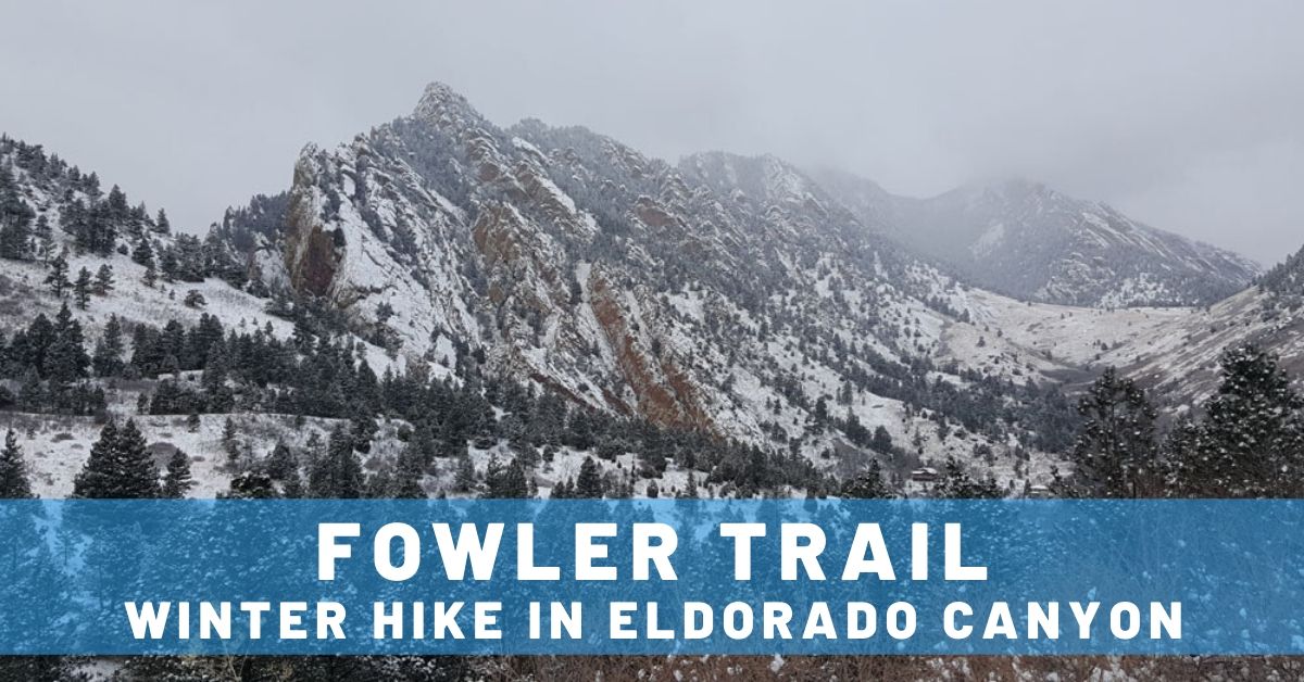 Guide to Fowler Trail – Winter Hike in Eldorado Canyon