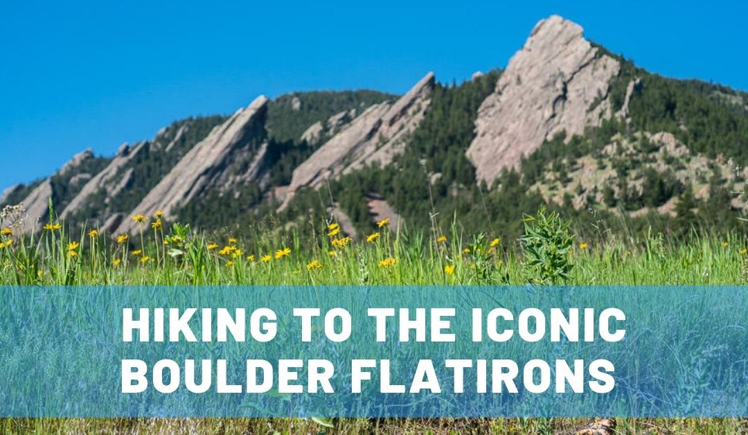 Guide to the 3 Iconic Boulder Flatirons Hikes in Colorado