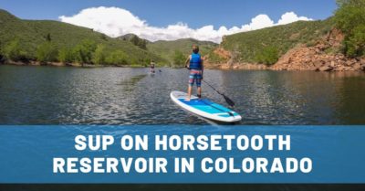 Why Horsetooth Reservoir is Our Favorite Place to SUP in Colorado