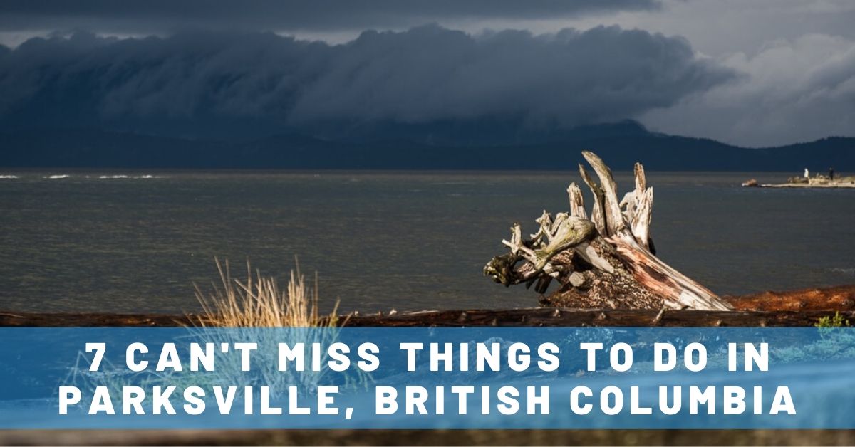 7 Can’t-Miss Things To Do in Parksville, Vancouver Island