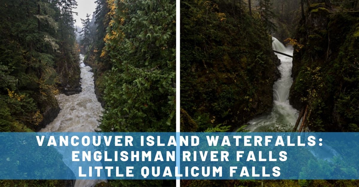 Stunning Vancouver Island Waterfalls: Englishman River Falls & Little Qualicum Falls