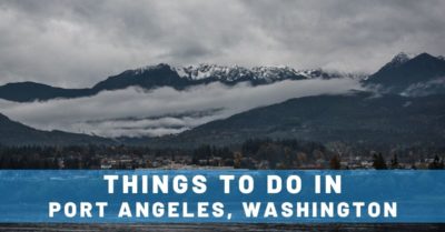 4 Wonderful Things To Do in Port Angeles, Washington