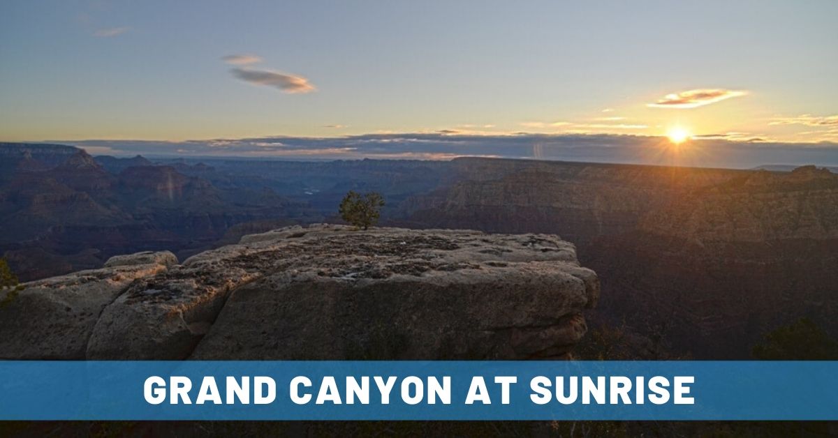 Top Tips for Watching the Sunrise at the Grand Canyon