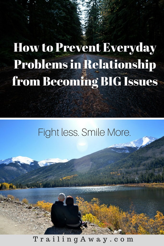 How to Prevent Everyday Problems in Relationships from Becoming Big Issues