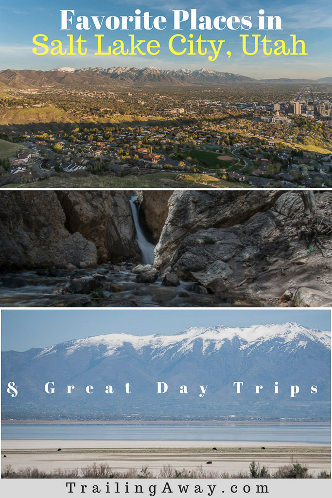 6 Favorite Places in Salt Lake City, Utah (& Great Day Trips)