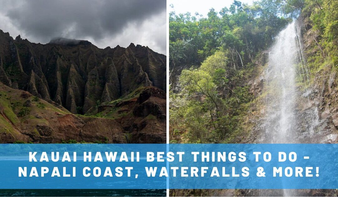 16+ Kauai Hawaii Best Things to Do & Unique Activities