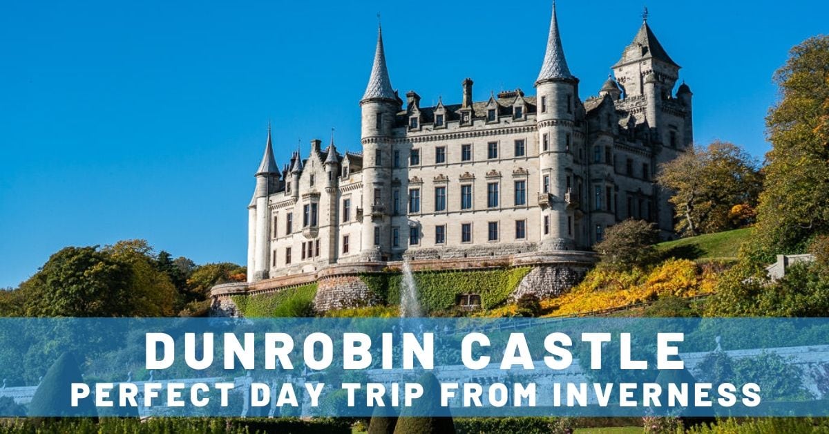 Our Favorite Day Trip from Inverness: Dunrobin Castle