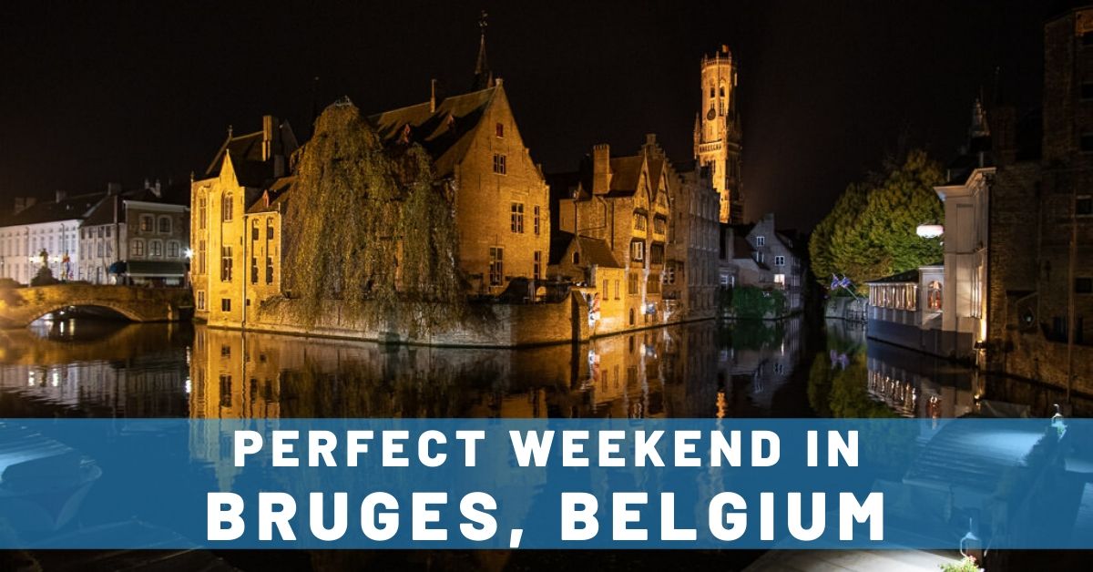 Perfect Weekend in Bruges – 48 Hours of Eating, Drinking & Relaxing