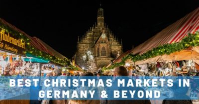 Touring 38 of the BEST Christmas Markets in Germany & Beyond