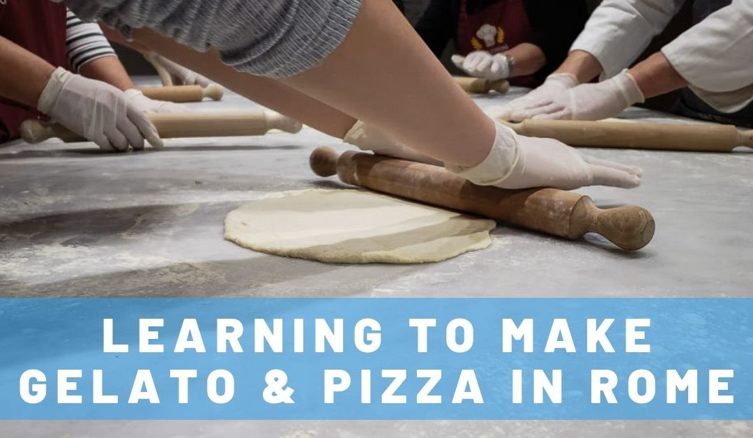 Learning to Make Gelato & Pizza in Rome: The Perfect Souvenir
