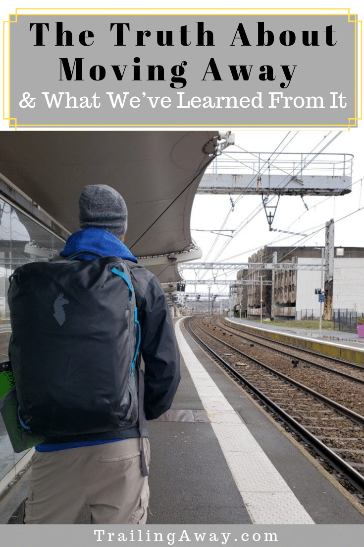 The Truth About Moving Away & What We\'ve Learned From It