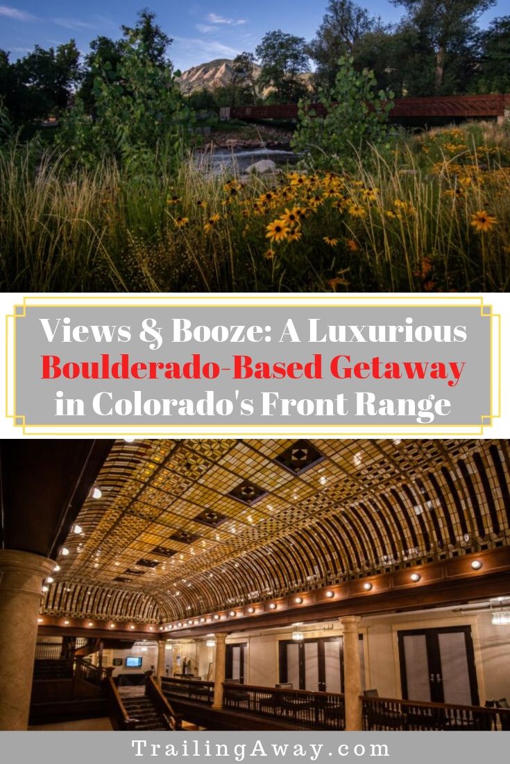 Views & Booze: A  Luxurious Boulderado-Based Getaway on the Colorado Front Range