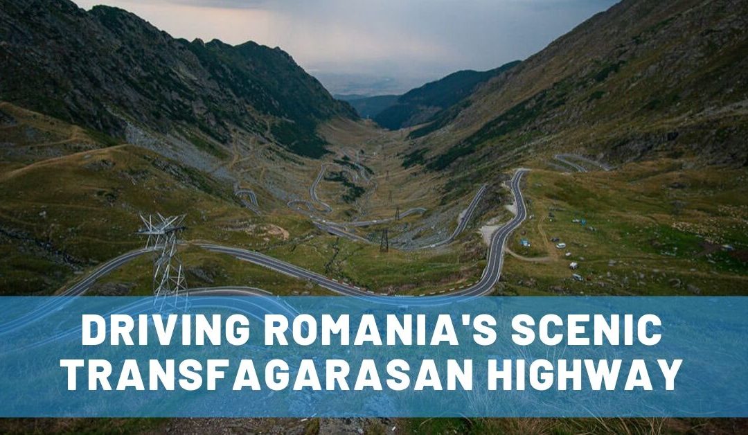 Driving the Famed Transfagarasan Highway in Romania & Staying on Balea Lake