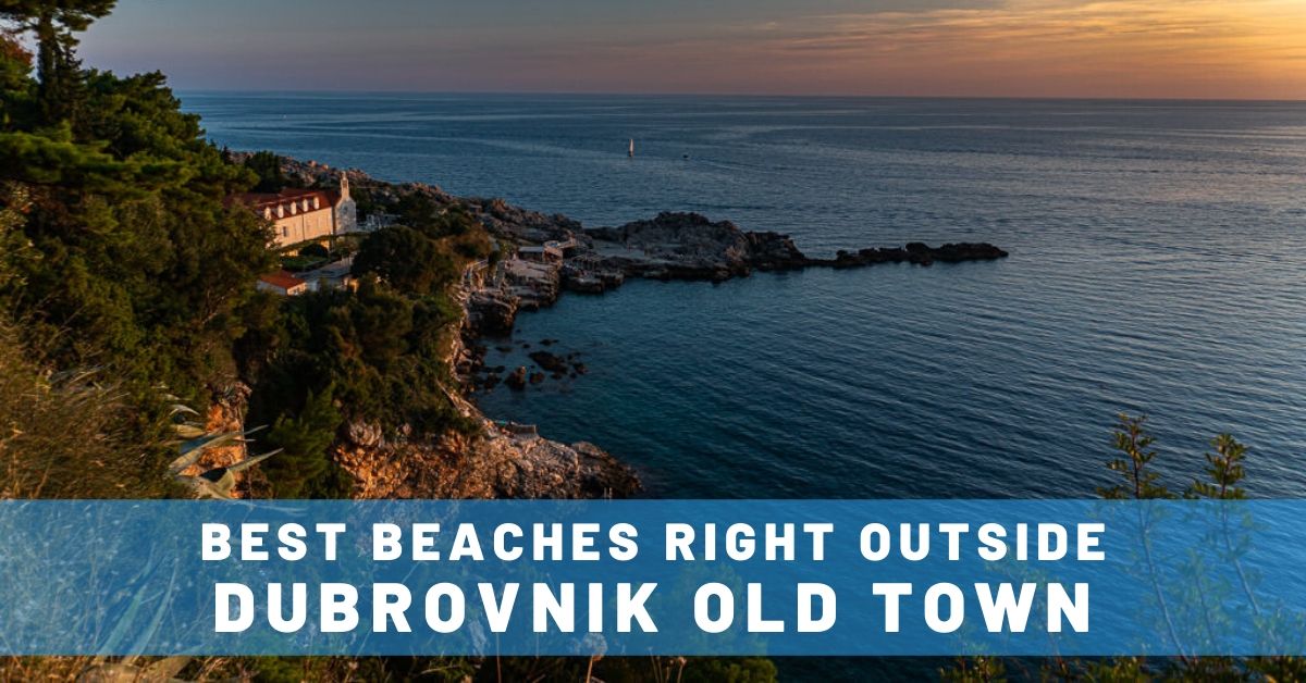 3 of the Best Dubrovnik Beaches Right Outside Old Town