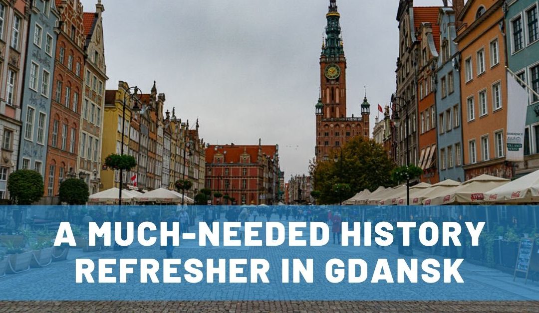Gdansk Museum & City Walk for a Much-Needed History Refresher