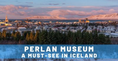 Why Perlan is the Must-See Museum in Reykjavik