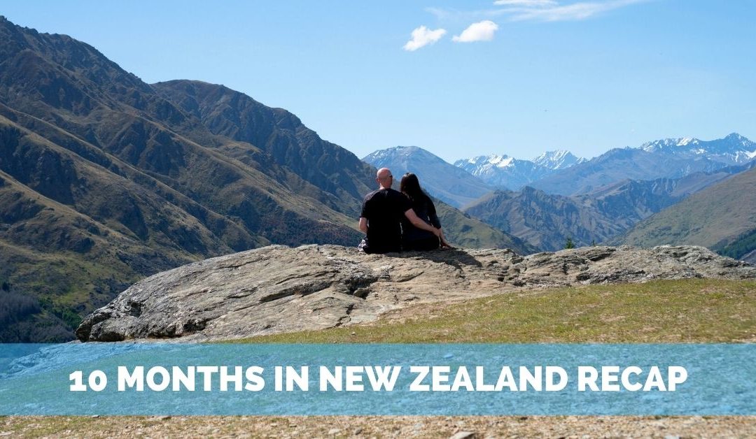 10 Months in New Zealand: Highlights of Our Unexpected Extended Trip