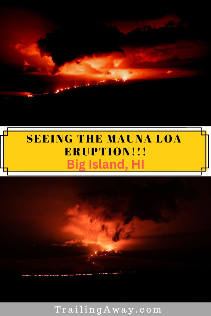 Visiting an Active Volcano! Tips for Seeing the Mauna Loa Eruption in Hawaii