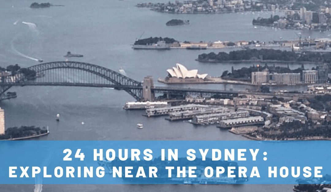 24 Hours in Sydney: Stopover Tips for a Fantastic Trip!