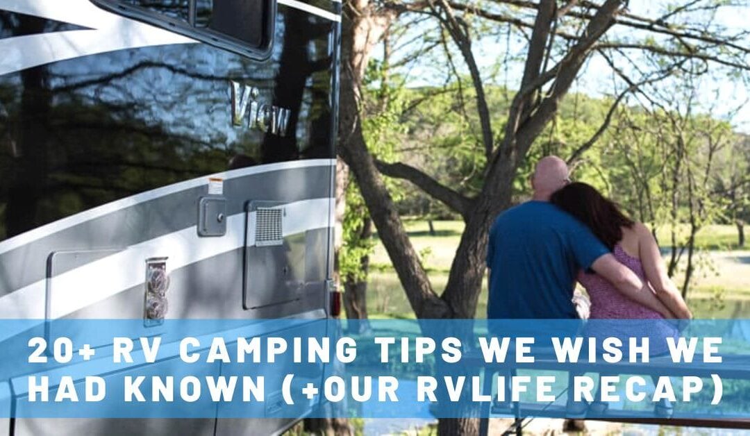 20 Super Helpful RV Camping Tips for Beginners (+ Our One-Year RV Life Recap)